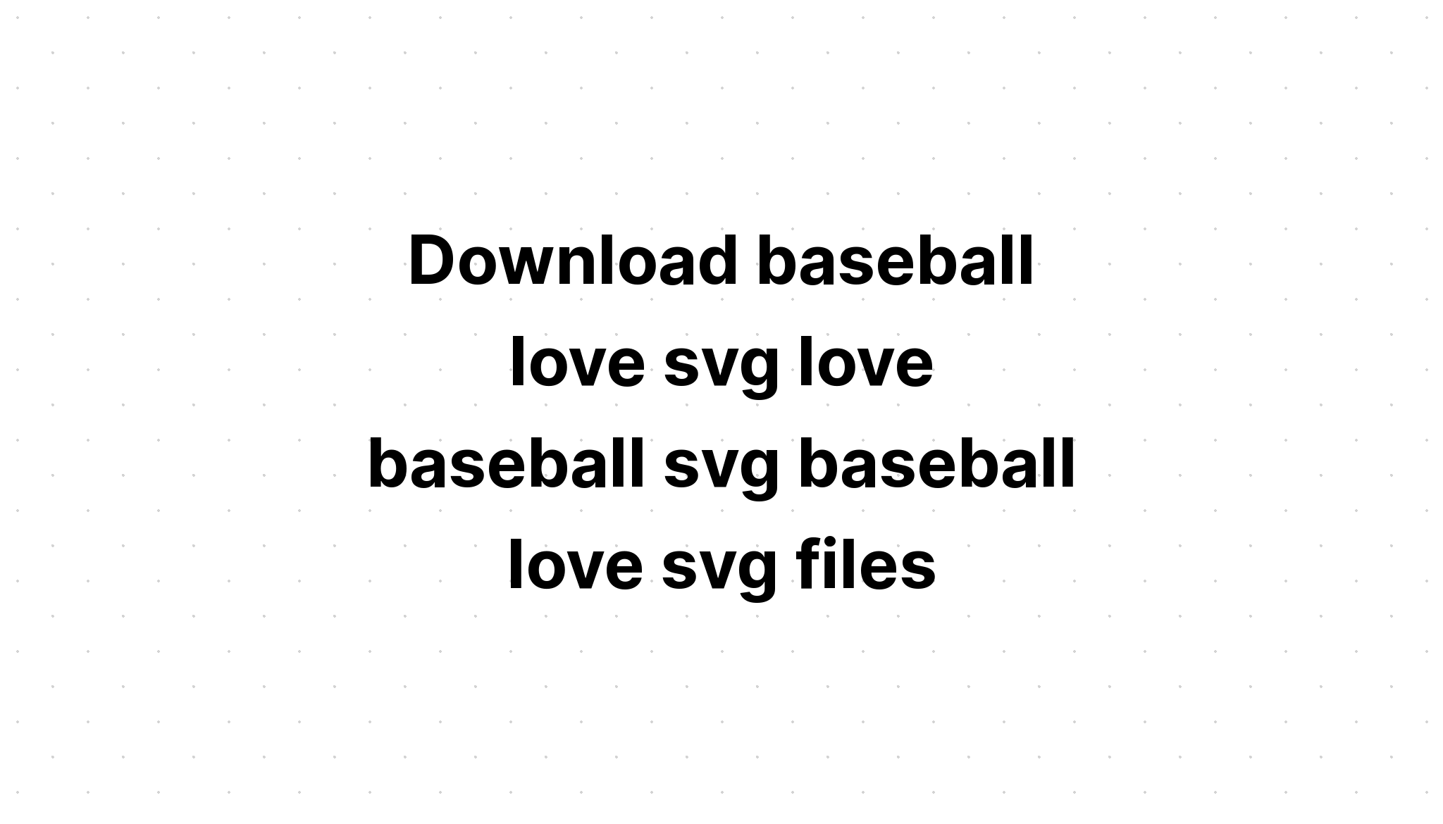 Download Baseball Svg Love - Layered SVG Cut File